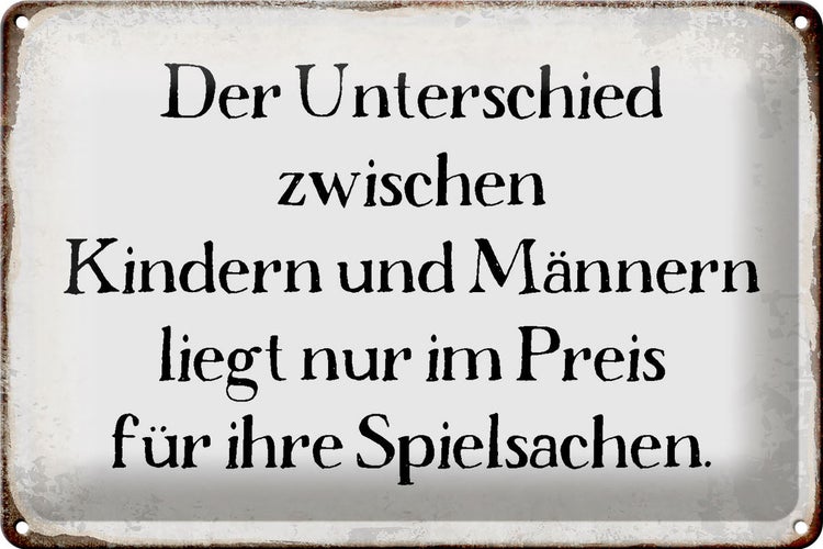 Blechschild Spruch 30x20cm Unterschied Kinder Männer
