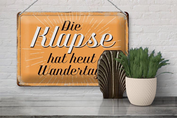 Blechschild Spruch 30x20cm die Klapse hat heut Wandertag