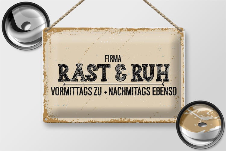 Blechschild Spruch 30x20cm Firma Rast & Rzh Vormittags zu