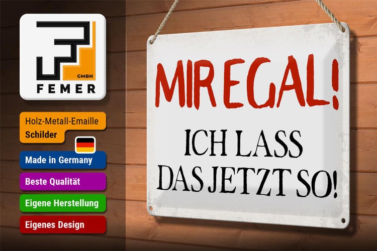 Blechschild Spruch 30x20cm mir egal ich lass das jetzt so