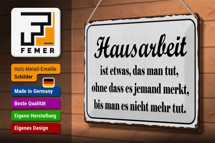 Blechschild Spruch 30x20cm Hausarbeit ist etwas das man