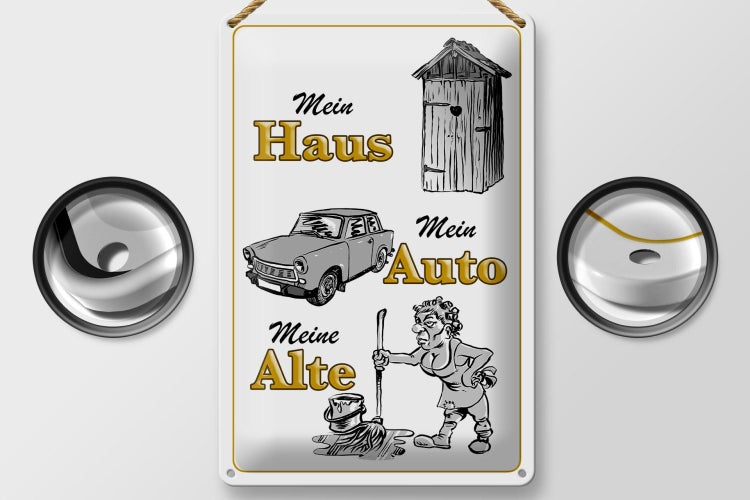 Blechschild Spruch 20x30cm mein Haus mein Auto meine Alte
