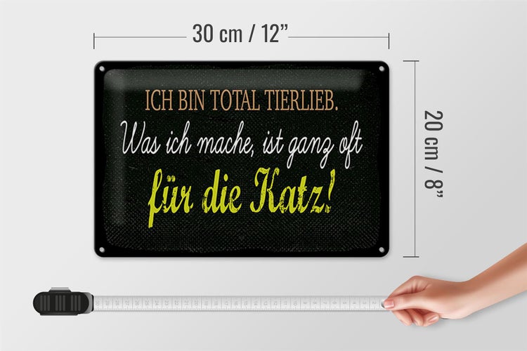 Blechschild Spruch 30x20cm Ich bin total tierlieb