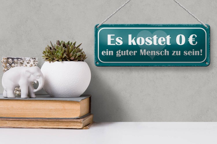Blechschild Spruch 27x10cm kostet 0€ guter Mensch zu sein Dekoration