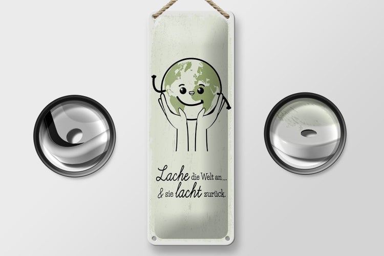 Blechschild Spruch Lache die Welt an sie lacht zurück 10x27cm