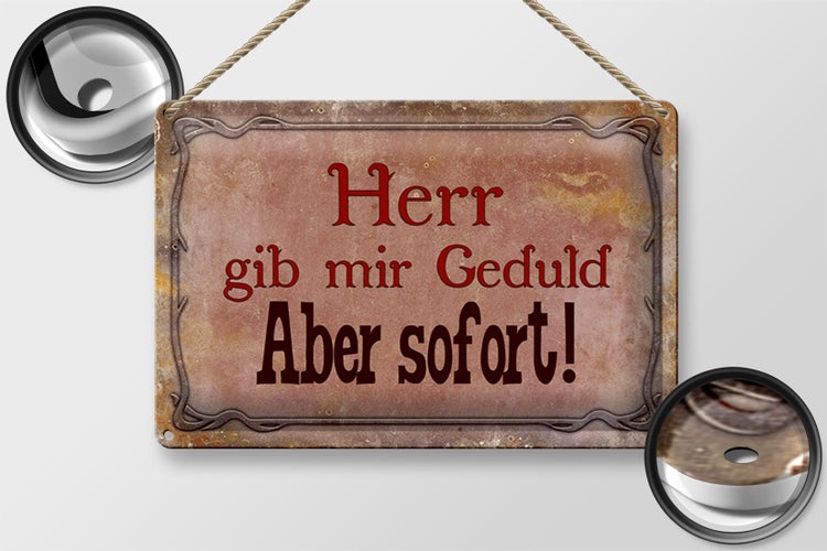 Blechschild Spruch 30x20cm Herr gib mir Geduld aber sofort