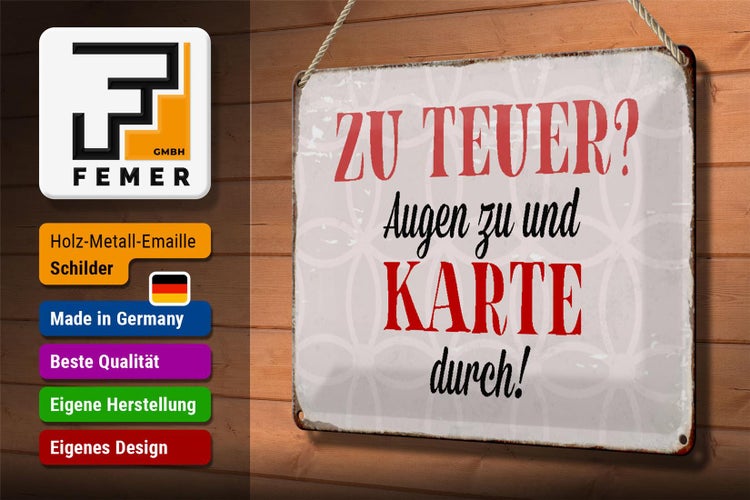 Blechschild Spruch 30x20cm zu teuer Augen zu Karte durch