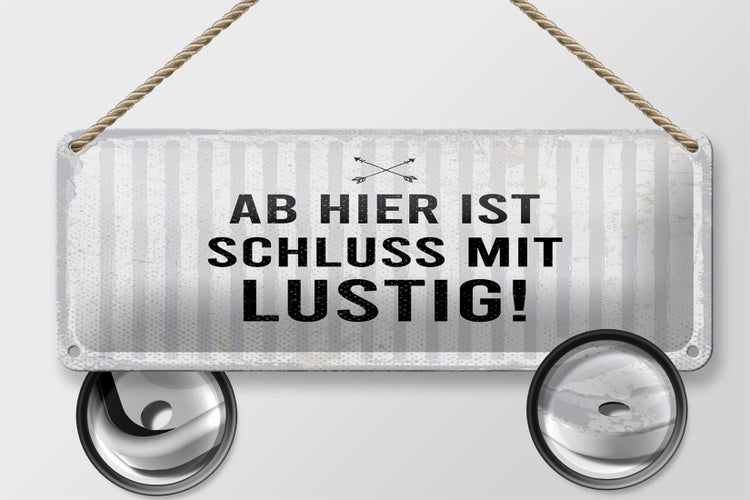 Blechschild Spruch 27x10 cm Ab hier ist Schluss mit Lustig Dekoration