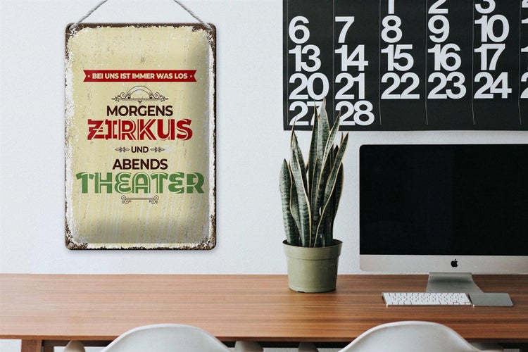 Blechschild Spruch morgens Zirkus abends Theater 20x30cm