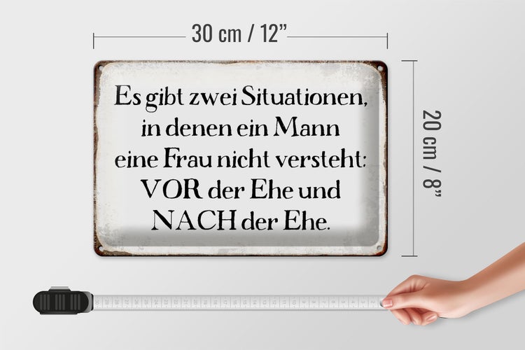 Blechschild Spruch 30x20cm Mann Frau vor nach der Ehe