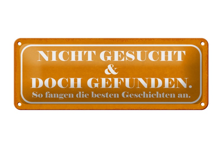 Blechschild Spruch 27x10cm nicht gesucht doch gefunden Dekoration