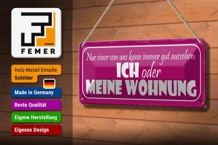 Blechschild Spruch 27x10cm ich oder meine Wohnung gut Metal Dekoration