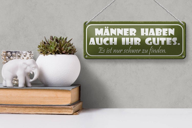 Blechschild Spruch 27x10cm Männer haben auch ihr gutes nur Dekoration