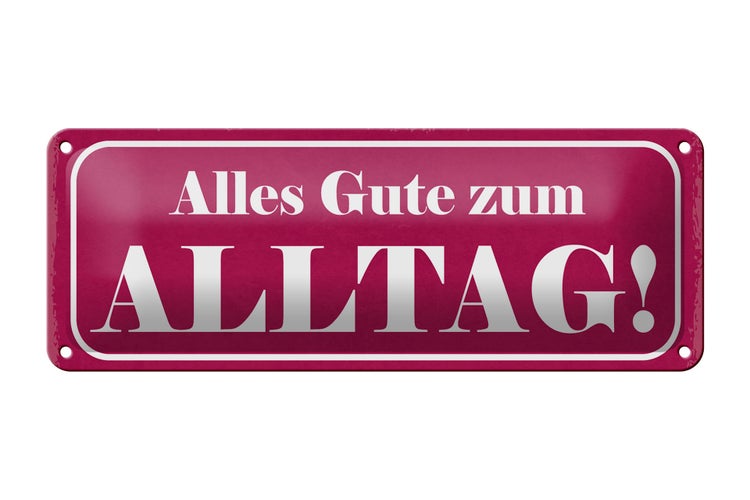 Blechschild Spruch 27x10cm alles Gute zum Alltag Dekoration