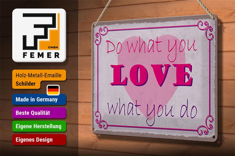 Blechschild Spruch 30x20cm do what love what you do
