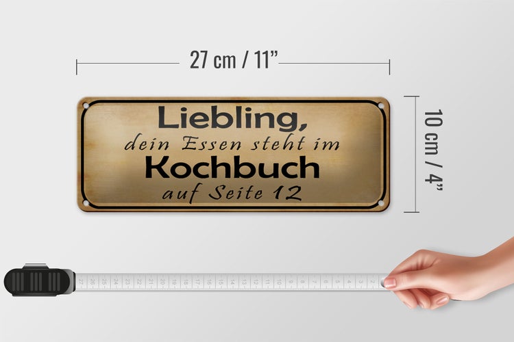 Blechschild Spruch 27x10cm Liebling das Essen steht im Kochbuch auf Seite 12