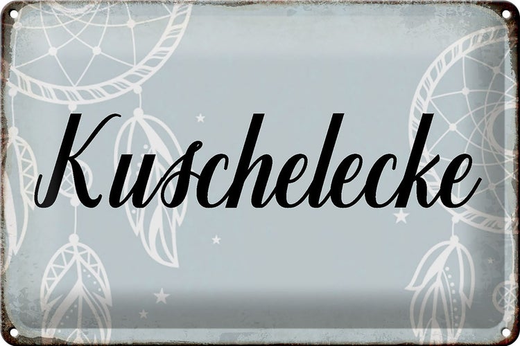 Blechschild Spruch 30x20cm Kuschelecke Schild