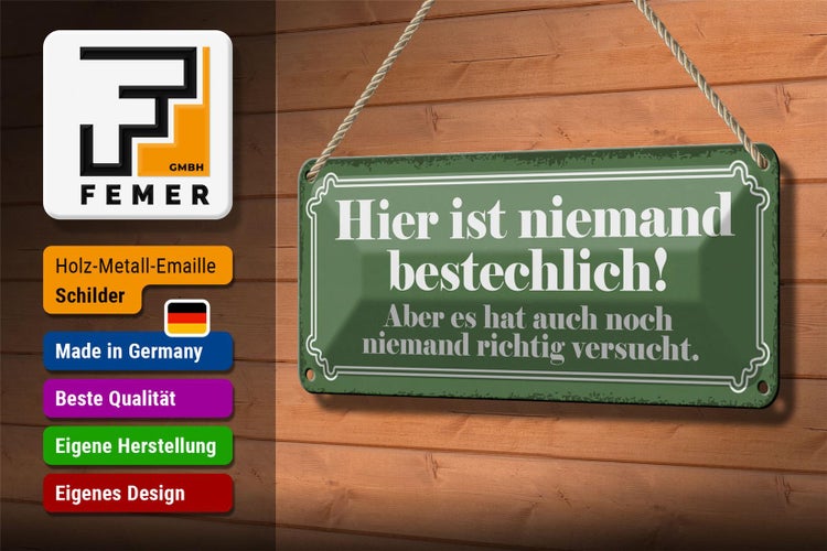 Blechschild Spruch 27x10cm hier ist niemand bestechlich hat niemand versucht