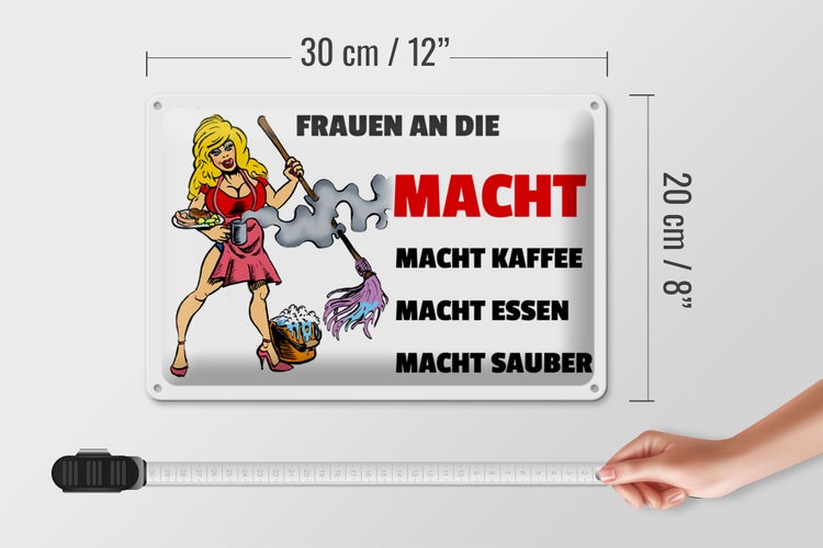 Blechschild Spruch 30x20cm Frauen an die Macht. Macht Kaffee