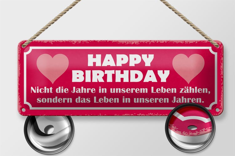 Blechschild Spruch 27x10cm happy birthday nicht die Jahre Dekoration