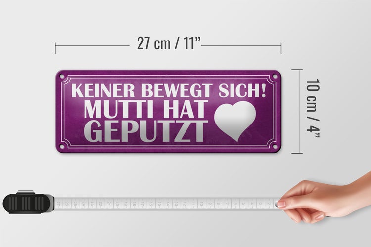 Blechschild Spruch 27x10cm Mutti hat geputzt keine bewegt Dekoration