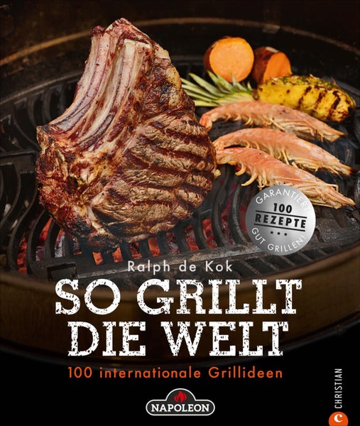 So grillt die Welt 100 internationale Grillideen