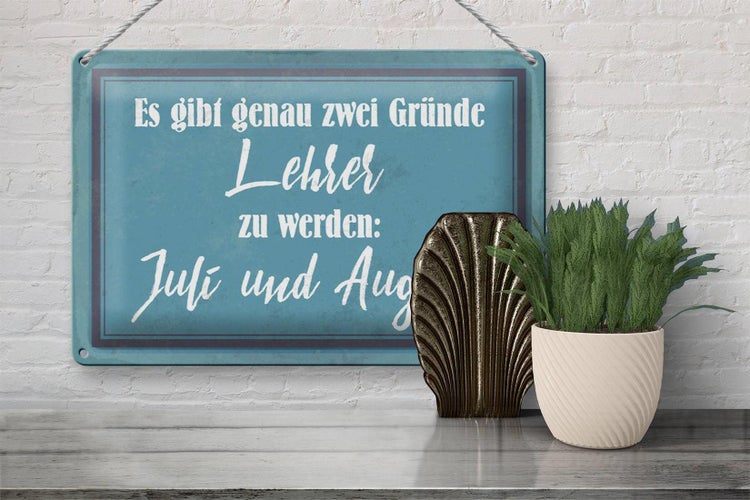Blechschild Spruch 30x20cm zwei Gründe Lehrer zu werden