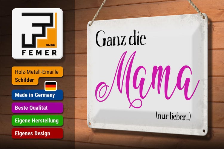 Blechschild Spruch 30x20cm ganz die Mama nur lieber