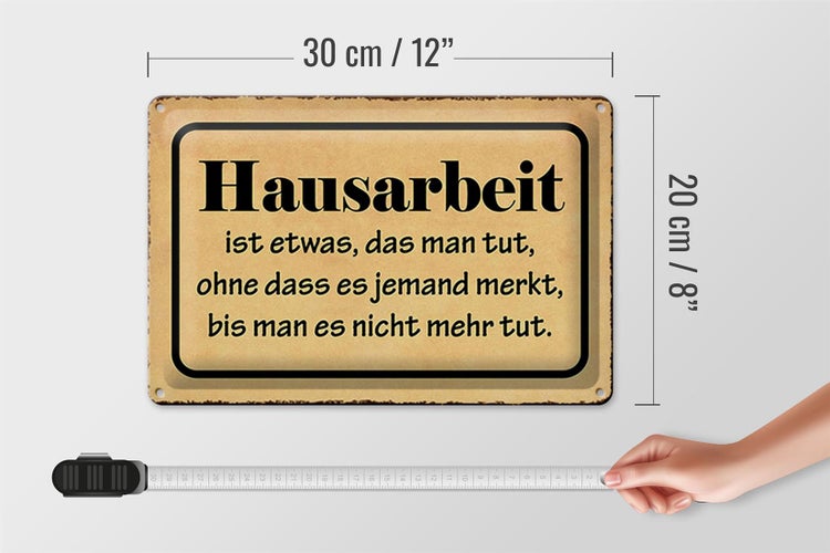 Blechschild Spruch 30x20cm Hausarbeit ist etwas das man tut