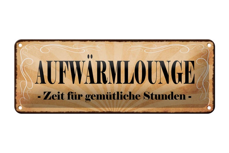 Blechschild Spruch 27x10cm Aufwärmlounge gemütliche Stunden Dekoration