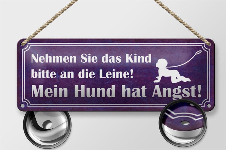 Blechschild Spruch 27x10cm Kind an die Leine Hund hat Angst Dekoration