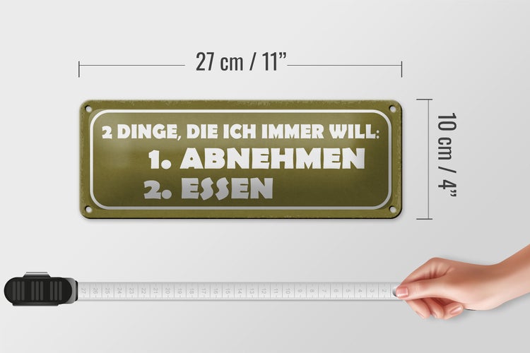 Blechschild Spruch 27x10cm 2 Dinge 1. abnehmen 2. essen Dekoration
