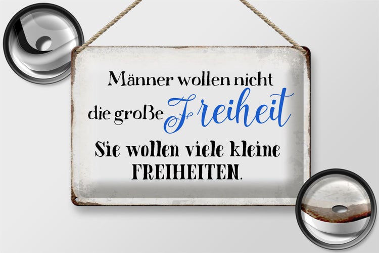 Metallschild mit dem Spruch 'Männer wollen nicht die große Freiheit. Sie wollen viele kleine Freiheiten.'