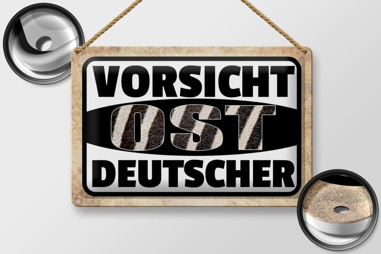 Blechschild Spruch 30x20cm Vorsicht Ost Deutscher