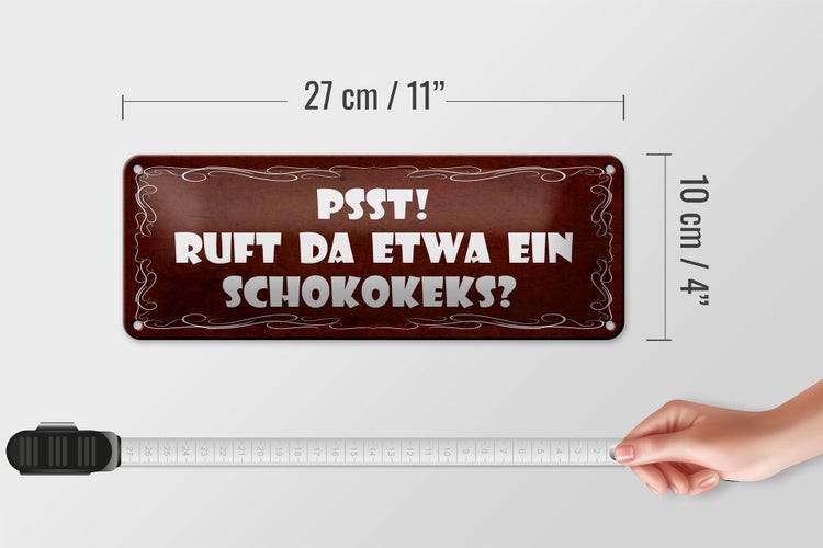 Blechschild Spruch 27x10cm PSST ruft da etwa ein Schokokeks Dekoration
