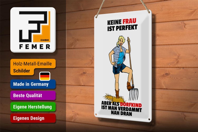 Blechschild Spruch 20x30cm Keine Frau perfekt aber als Dorfkind