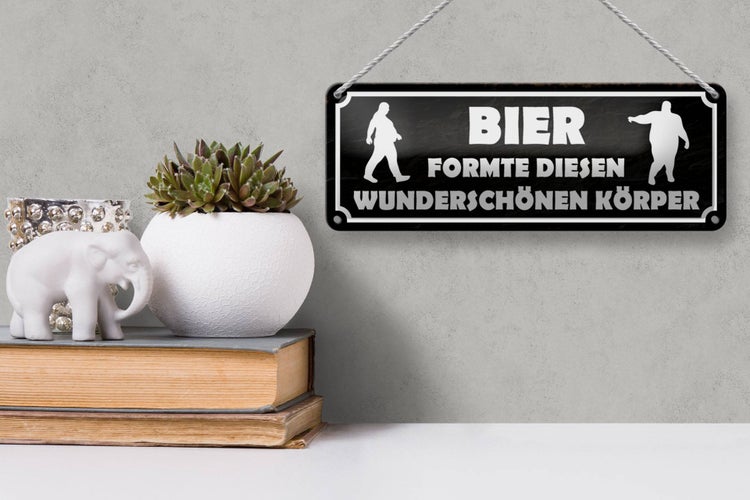 Blechschild Spruch 27x10cm Bier formte diesen wunderschönen Körper