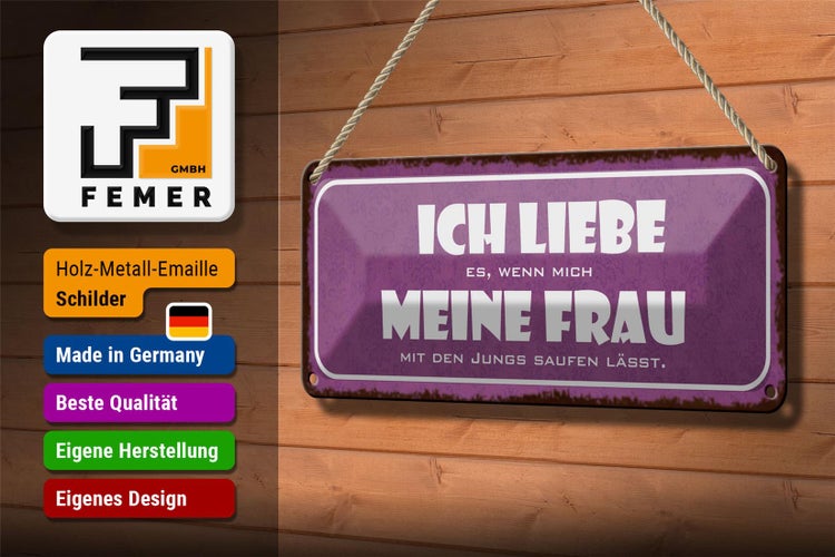Blechschild Spruch 27x10cm meine Frau mich saufen lässt Dekoration