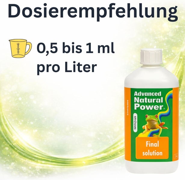 Dosierempfehlung für Advanced Natural Power Final Solution: 0,5 bis 1 Milliliter pro Liter.