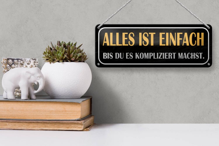 Blechschild Spruch 27x10cm alles einfach bis du kompliziert Dekoration