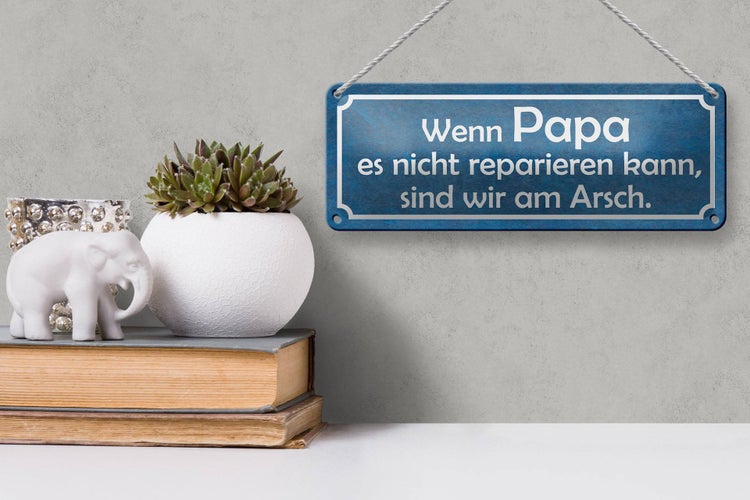 Blechschild Spruch 27x10cm wenn Papa nicht reparieren kann Dekoration