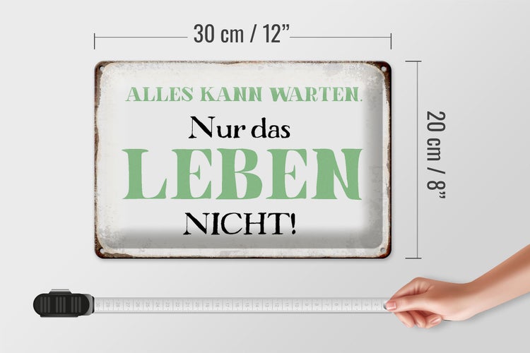 Blechschild Spruch 30x20cm alles kann warten Leben nicht