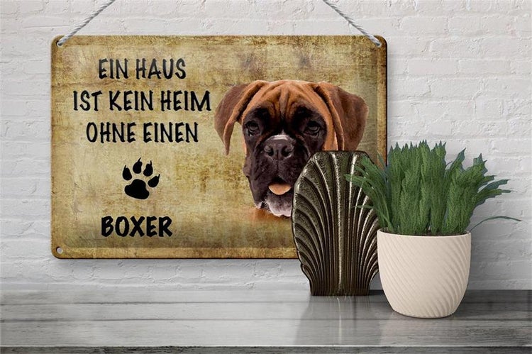Blechschild Spruch 30x20cm Boxer Hund ohne kein Heim