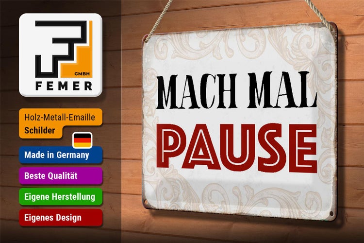 Blechschild Spruch 30x20cm mach mal Pause Schild