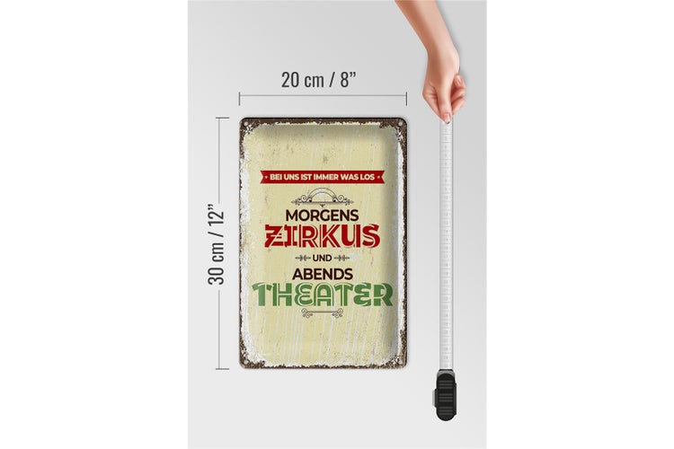Blechschild Spruch morgens Zirkus abends Theater 20x30cm