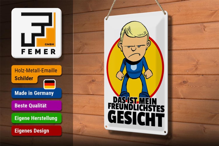 Blechschild Spruch 20x30cm Mein freundlichstes Gesicht