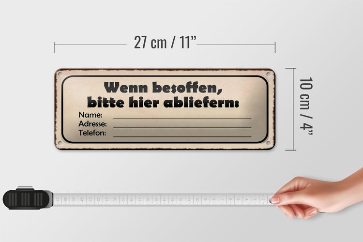 Blechschild Spruch 27x10cm besoffen bitte hier Name Adresse Dekoration