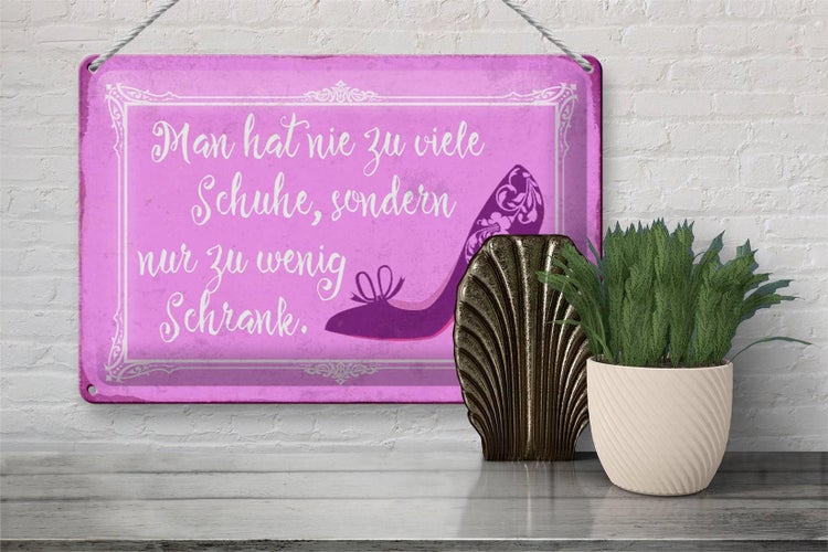 Blechschild Spruch 30x20cm man hat nie zu viele Schuhe