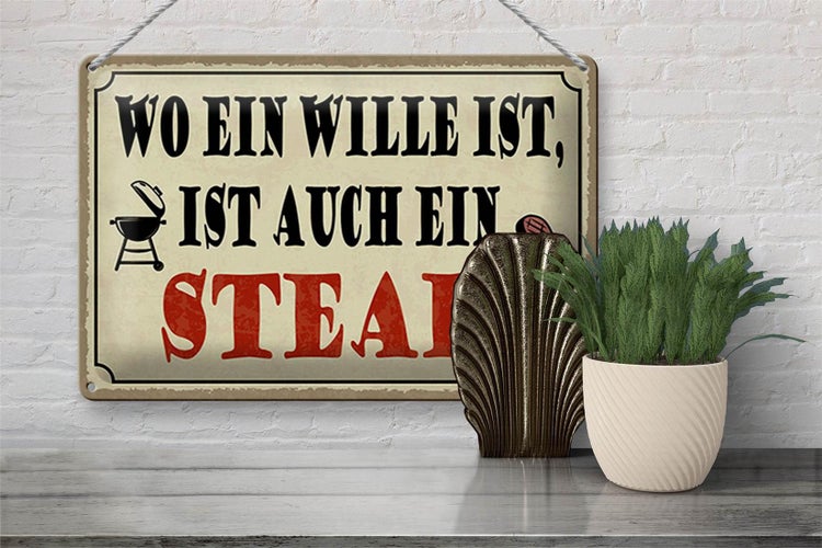 Blechschild Spruch 30x20cm wo ein Wille ist Steak Grill