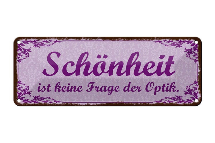 Blechschild Spruch 27x10cm Schönheit keine Frage der Optik Dekoration